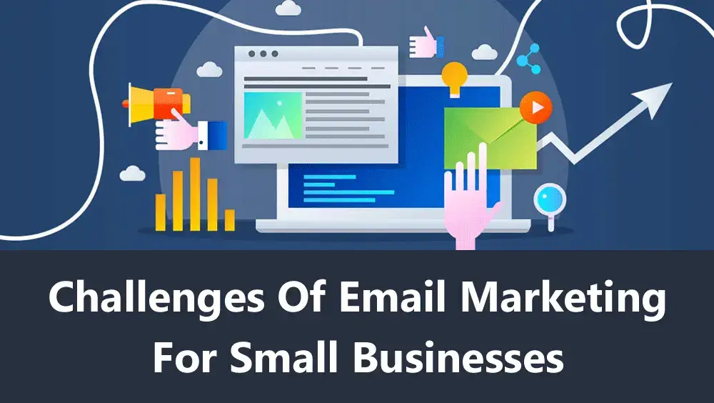 Challenges of Email Marketing for Small Businesses
