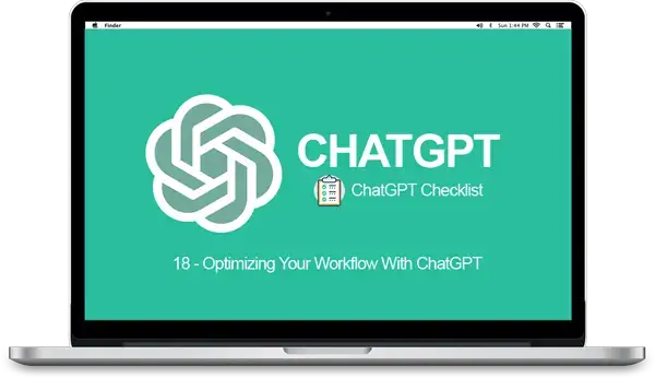 ChatGPT Checklist 18 - Optimizing Your Workflow With ChatGPT