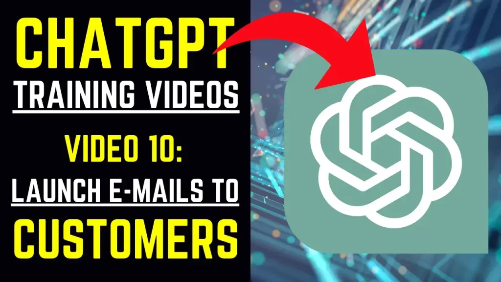 ChatGPT Training Videos - Video 10 Launch E-Mails to Customers