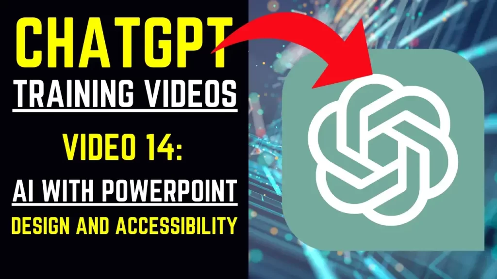 ChatGPT Training Videos - Video 14 AI with PowerPoint -Design and Accessibility
