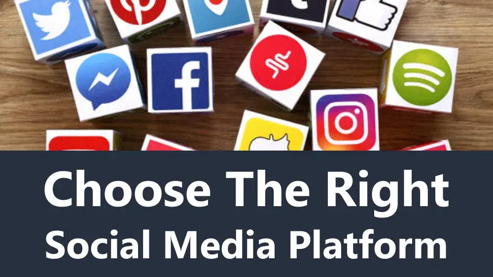 Choose the Right Social Media Platform
