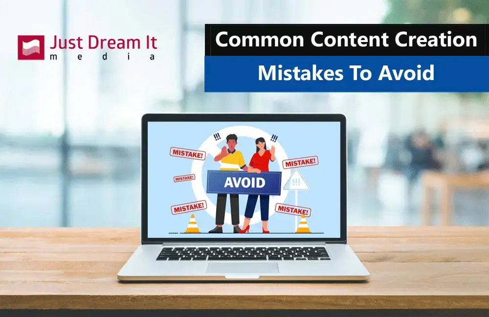 Common Content Creation Mistakes To Avoid