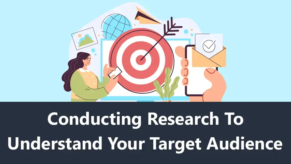 Conducting Research to Understand Your Target Audience