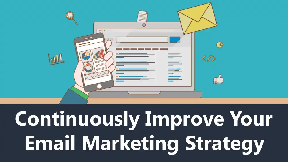 Continuously Improve Your Email Marketing Strategy
