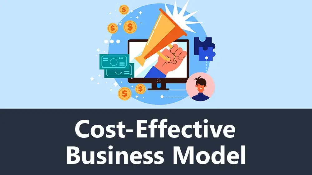 Cost-Effective Business Model