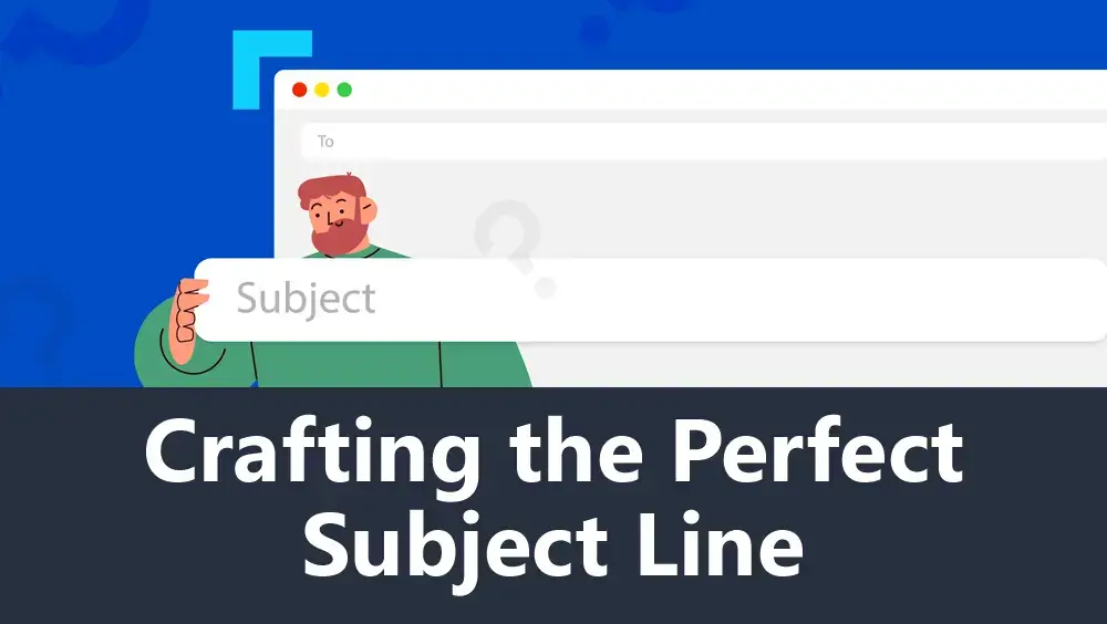 Crafting the Perfect Subject Line