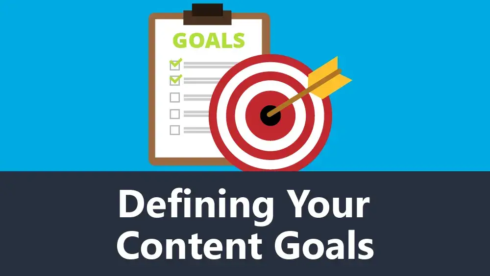 Defining Your Content Goals
