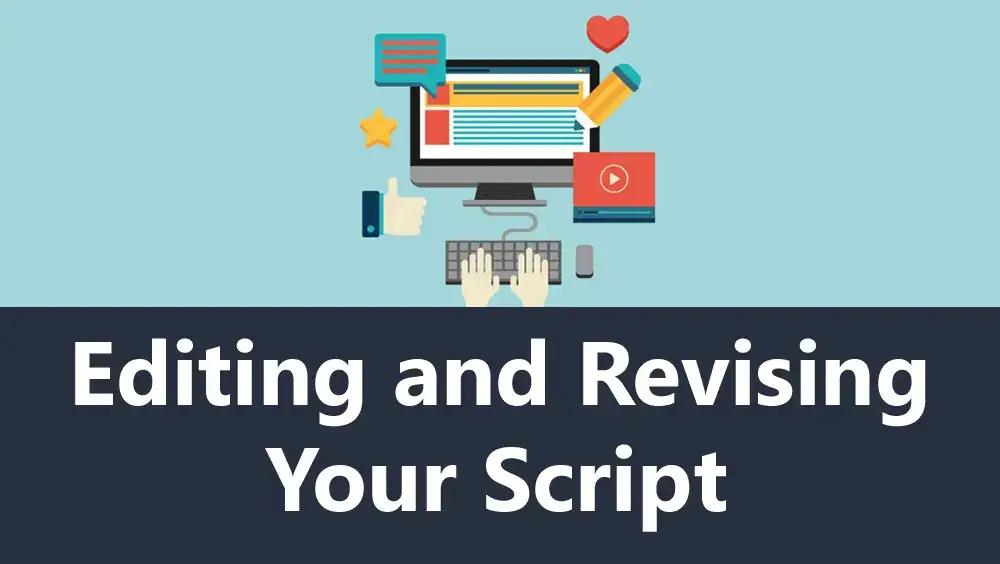 Editing and Revising Your Script