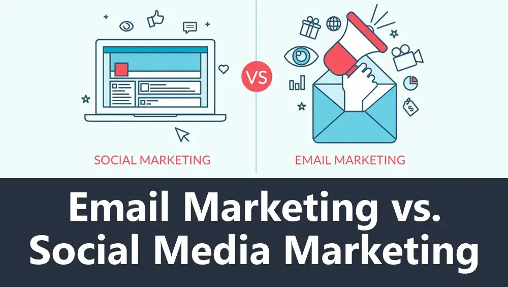 Email Marketing vs. Social Media Marketing