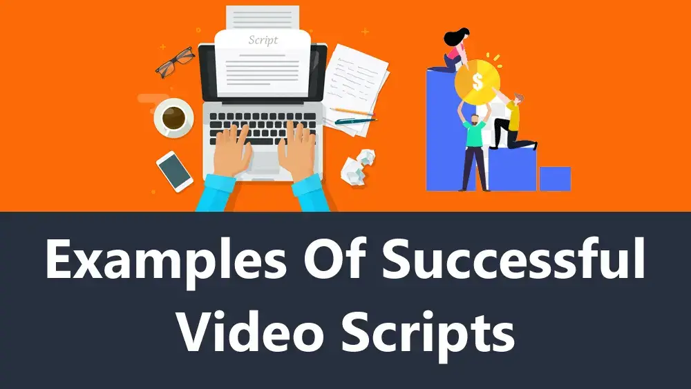 Examples of Successful Video Scripts