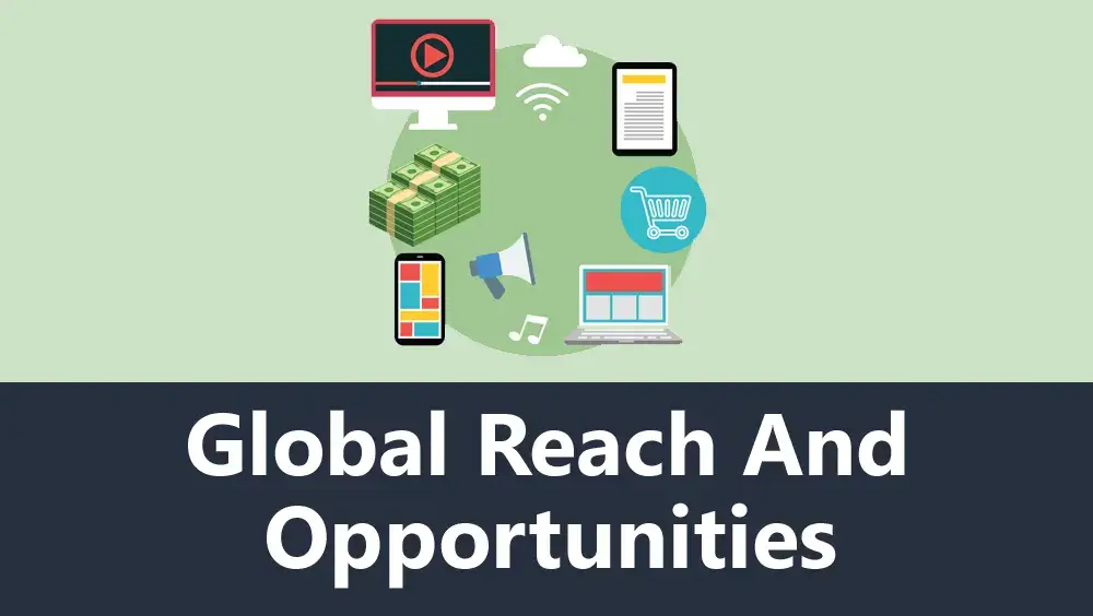 Global Reach and Opportunities