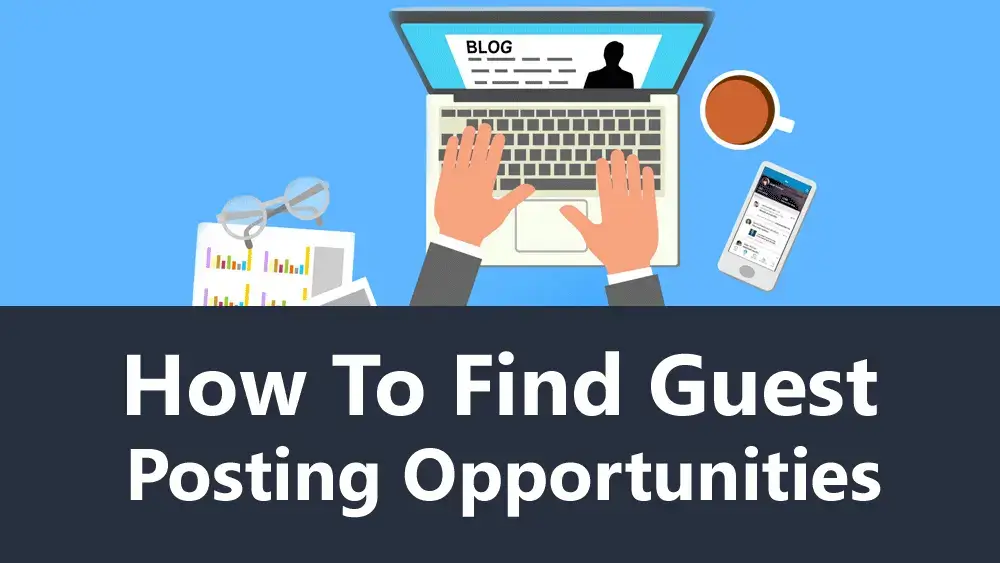 How To Find Guest Posting Opportunities