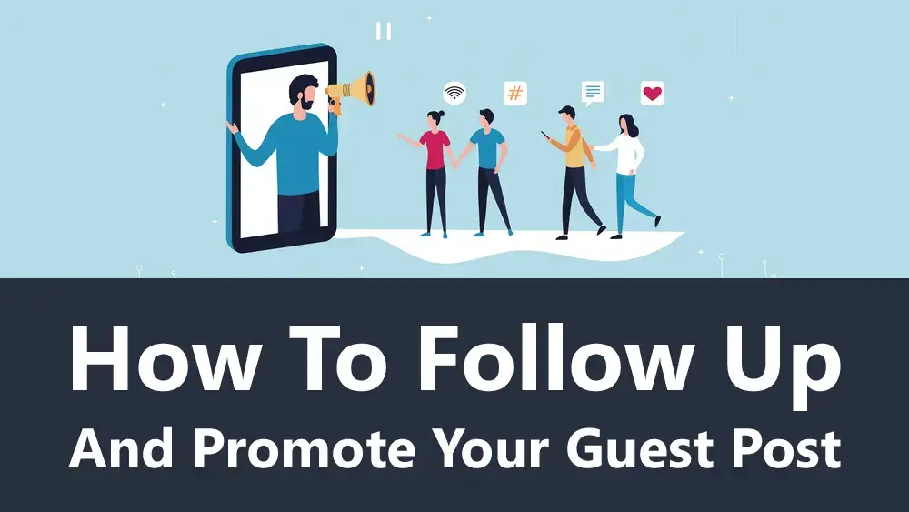 How To Follow Up And Promote Your Guest Post