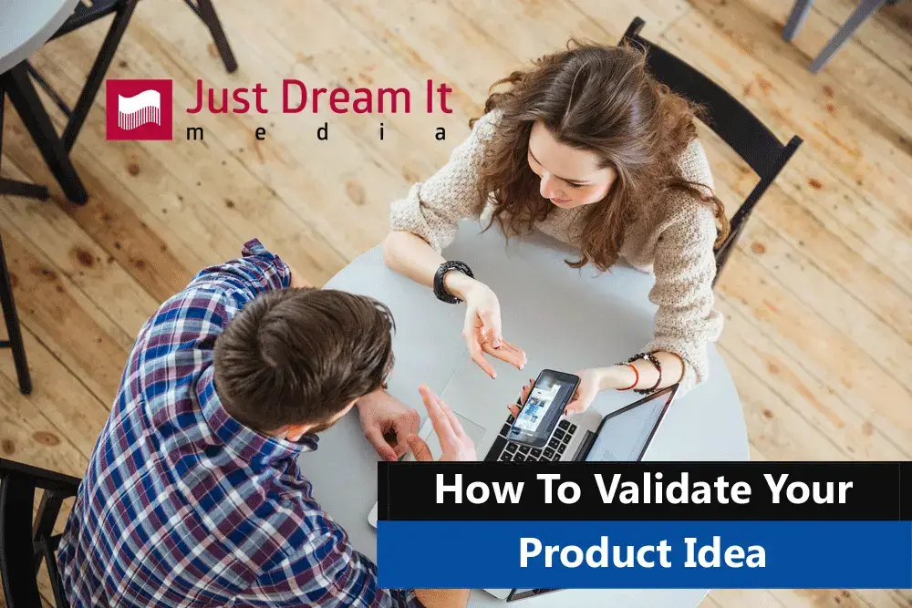 How To Validate Your Product Idea