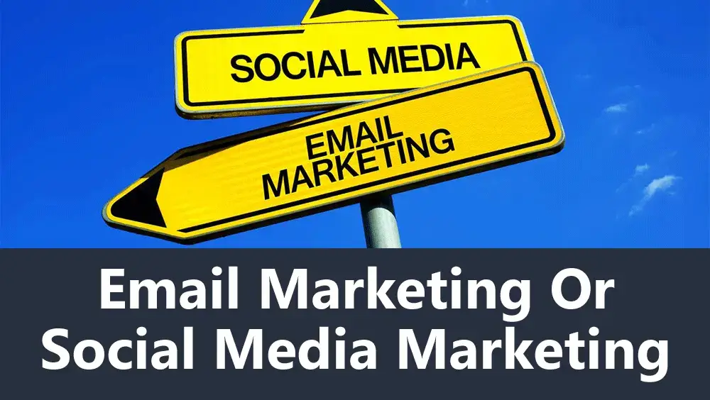 How to Choose Between Email Marketing and Social Media Marketing