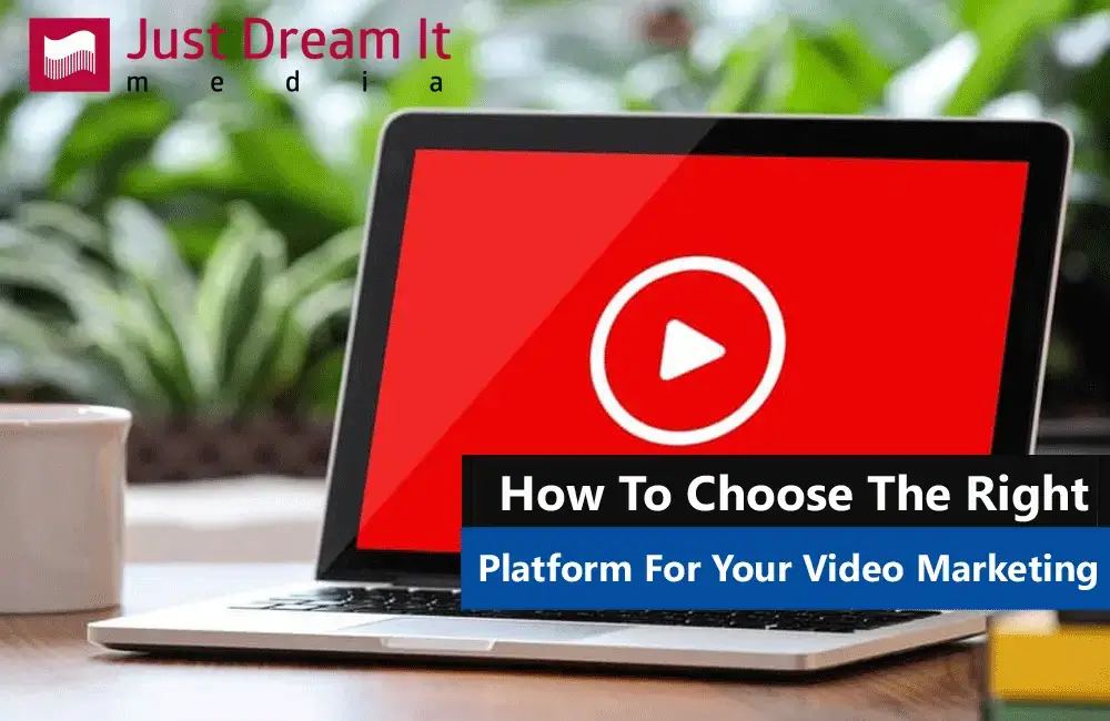 How to choose the right platform for your video marketing