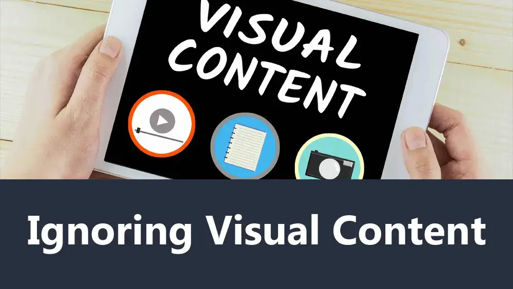 Ignoring Visual Content
