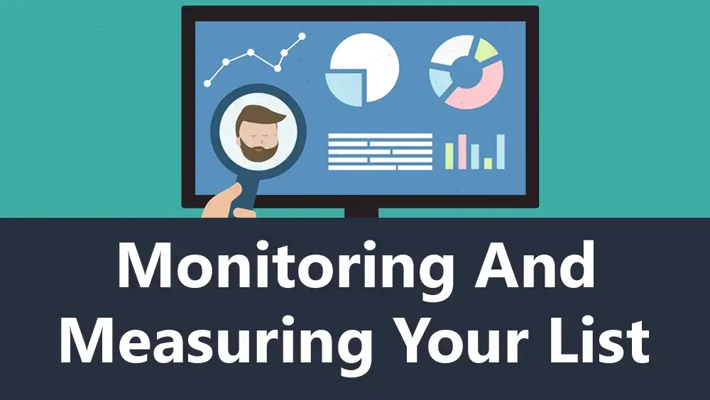 Monitoring and Measuring Your List