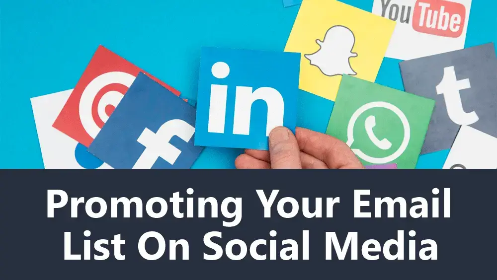 Promoting Your Email List On Social Media
