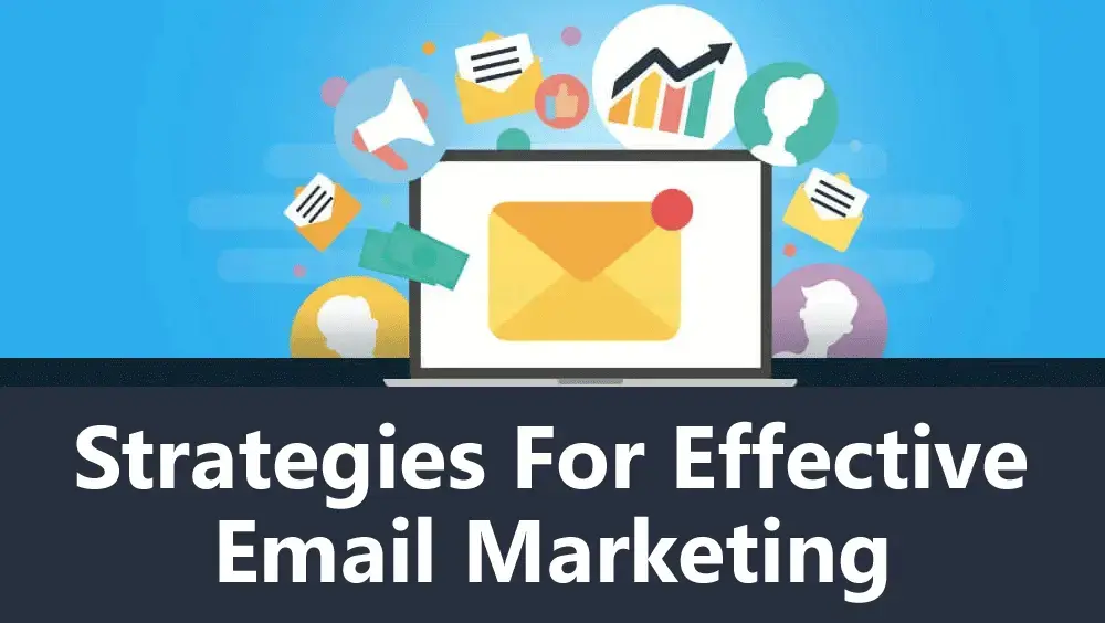 Strategies for Effective Email Marketing