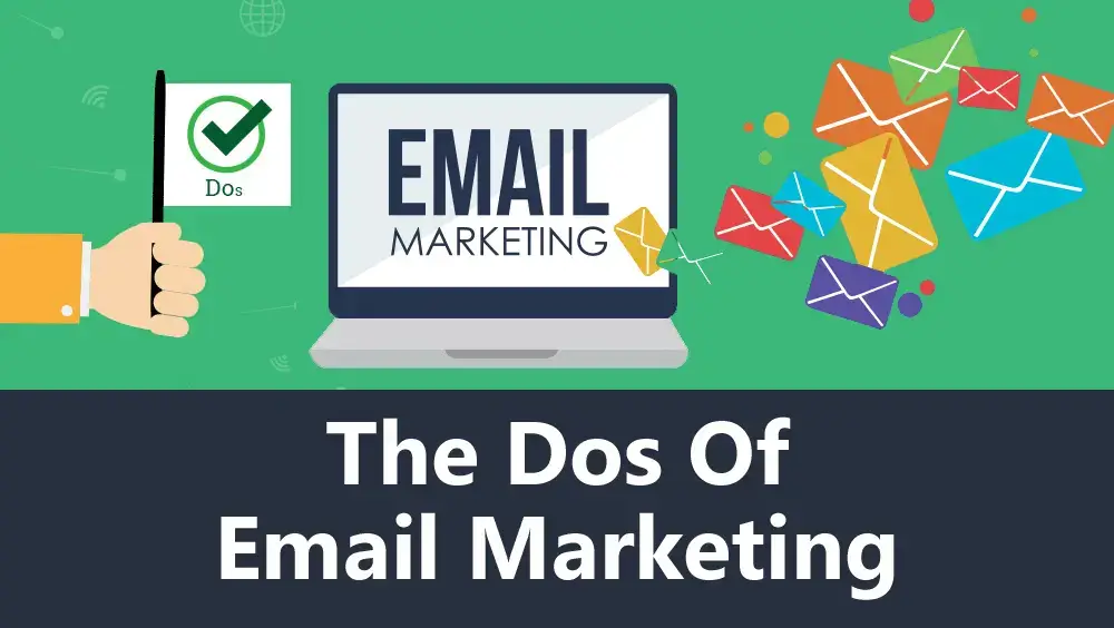 The Dos of Email Marketing