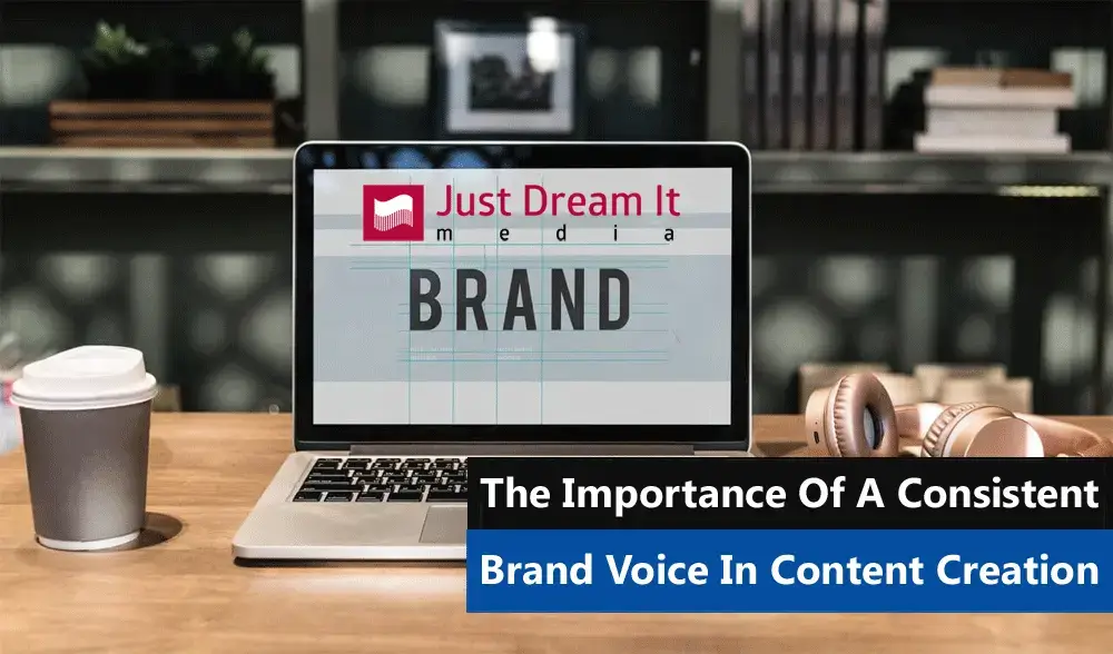 The Importance Of A Consistent Brand Voice In Content Creation