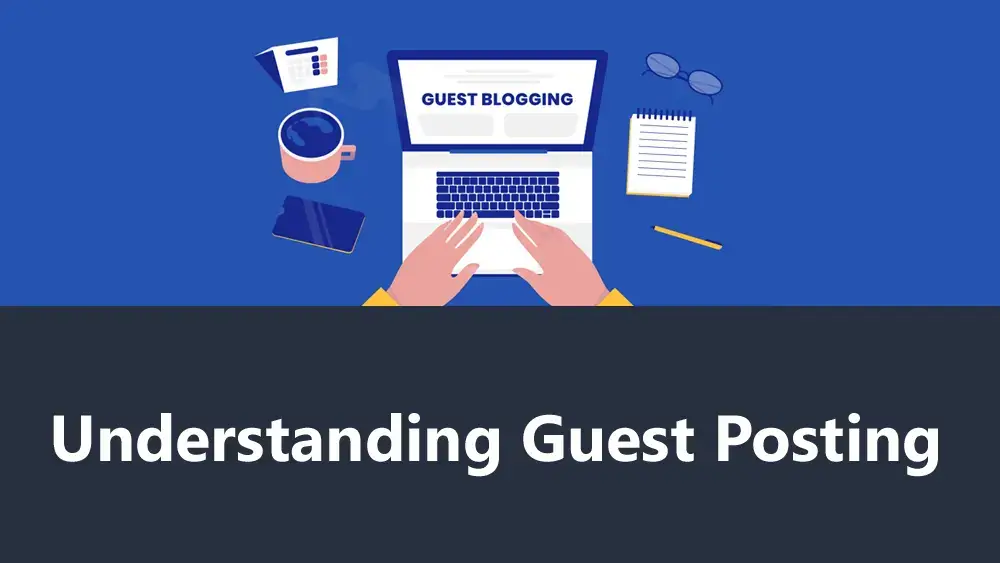 Understanding Guest Posting