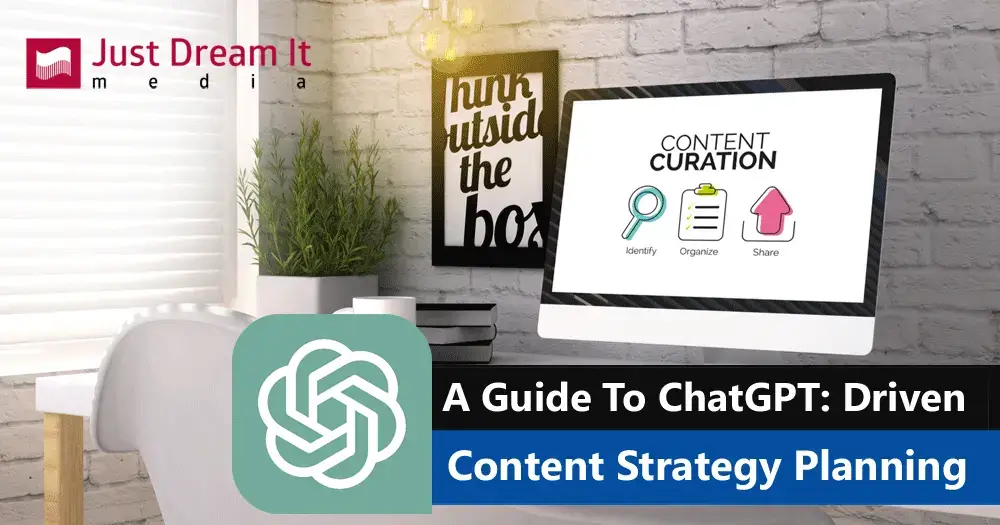 A Guide To ChatGPT: Driven Content Strategy Planning