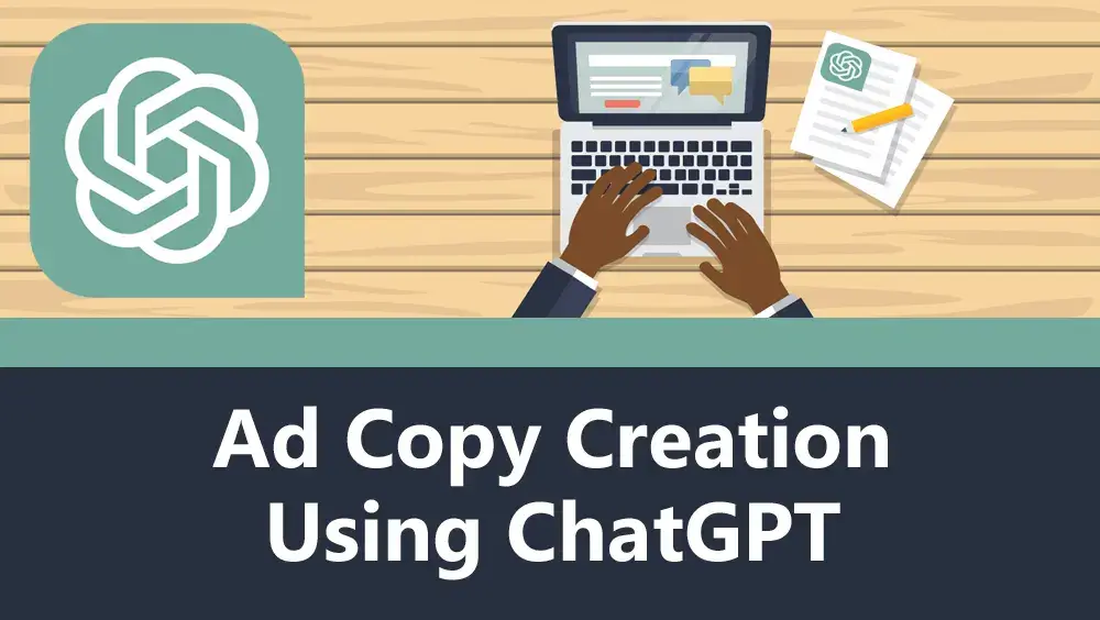 Ad Copy Creation Using ChatGPT