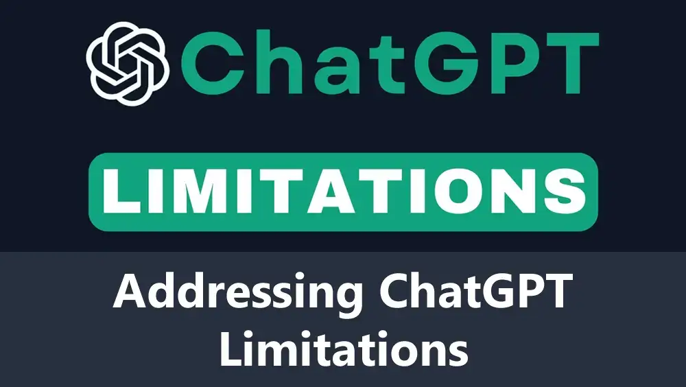 Addressing ChatGPT Limitations