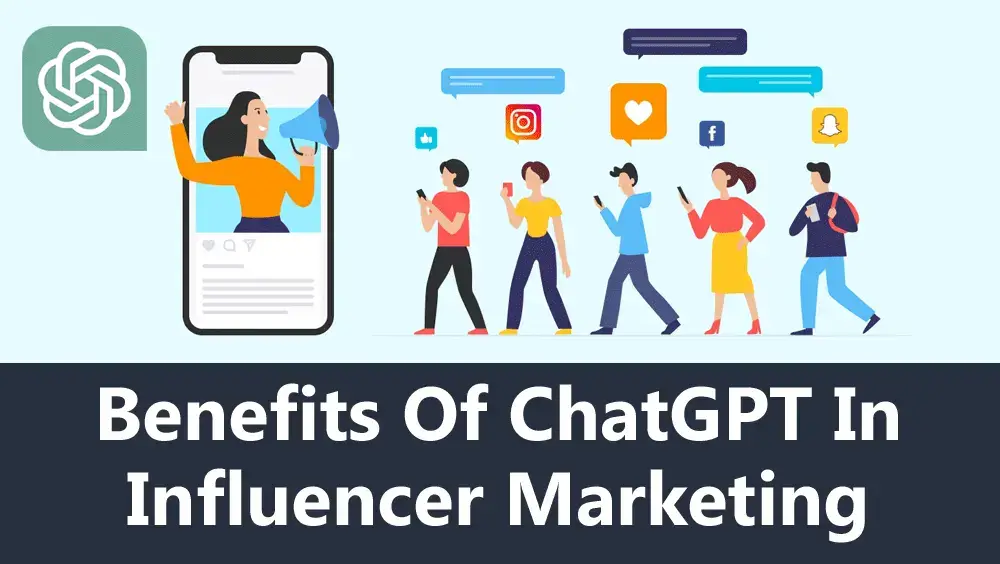 Benefits of ChatGPT in Influencer Marketing