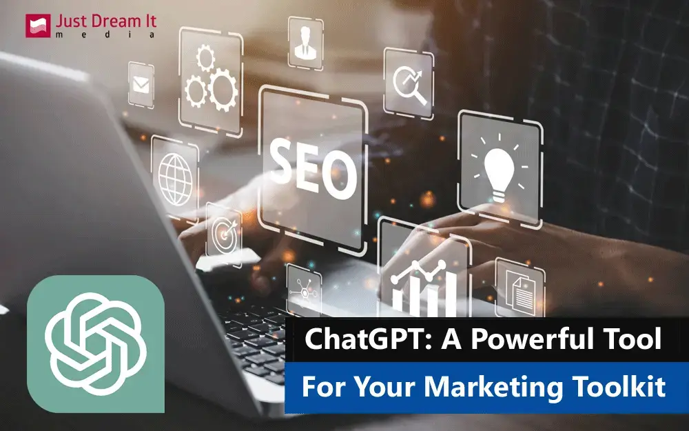 ChatGPT - A Powerful Tool For Your Marketing Toolkit