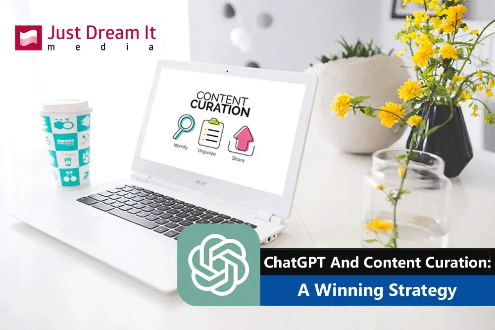 ChatGPT And Content Curation - A Winning Strategy