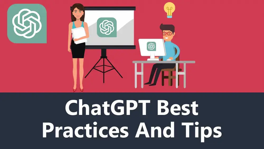 ChatGPT Best Practices And Tips