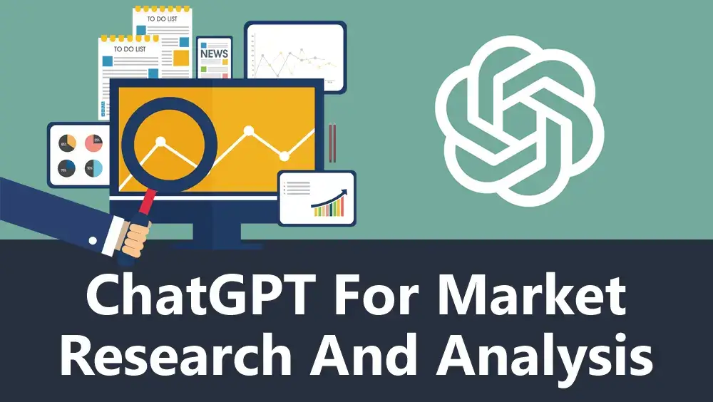 ChatGPT For Market Research And Analysis