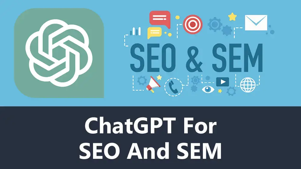 ChatGPT for SEO and SEM
