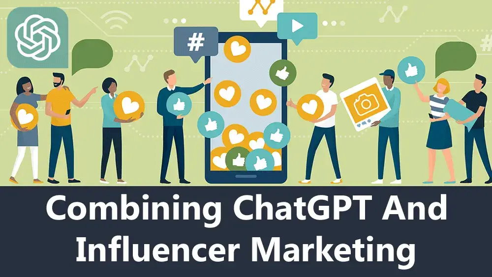Combining ChatGPT and Influencer Marketing