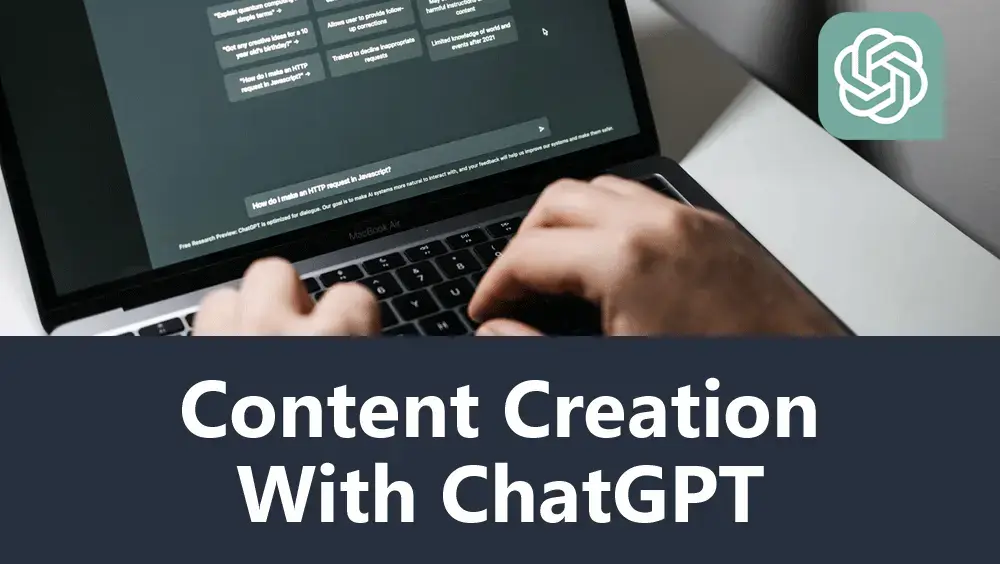 Content Creation With ChatGPT AI