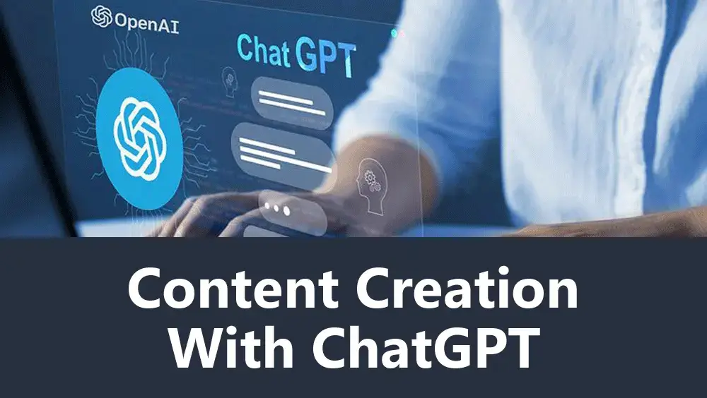 Content Creation With ChatGPT