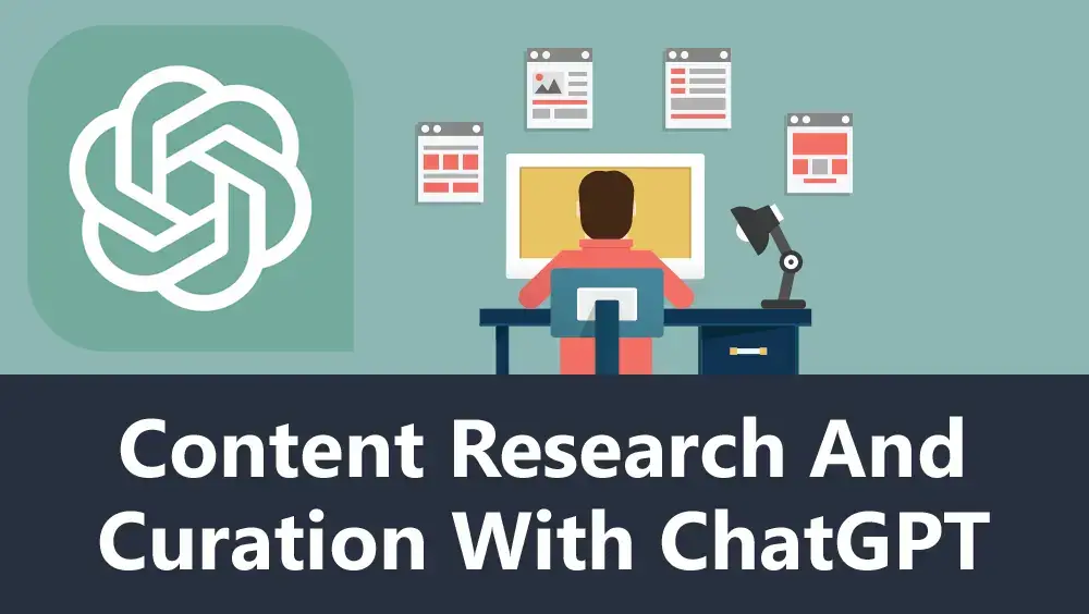Content Research and Curation With ChatGPT