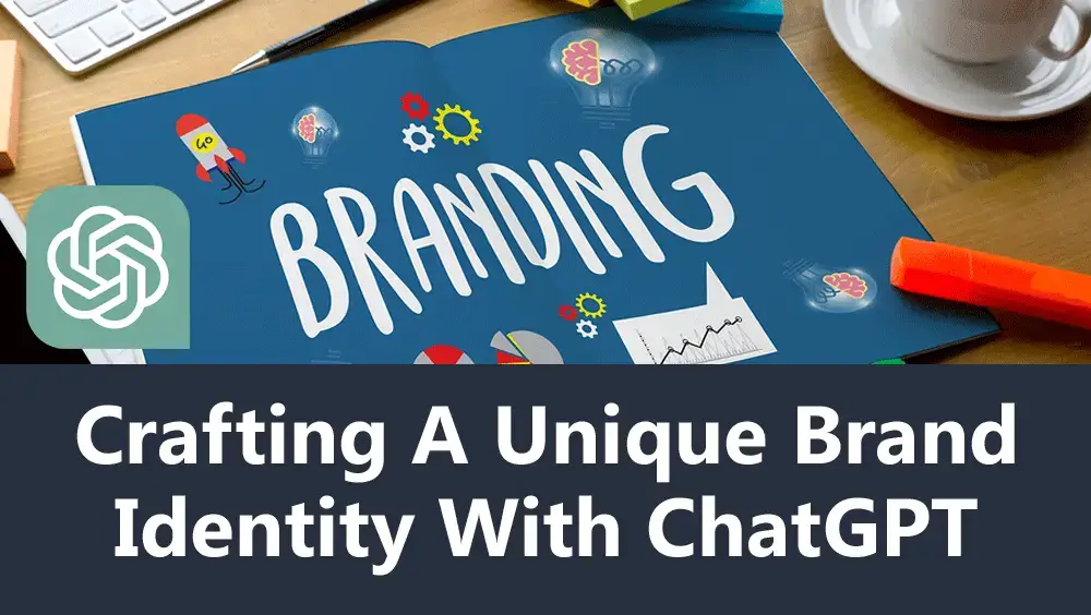 Crafting a Unique Brand Identity with ChatGPT