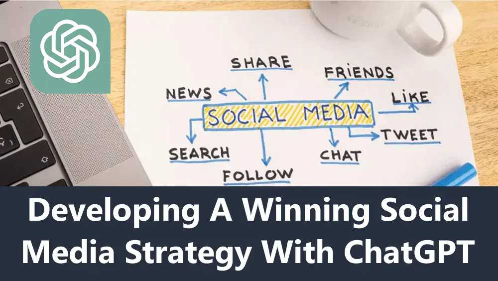 Developing a Winning Social Media Strategy with ChatGPT