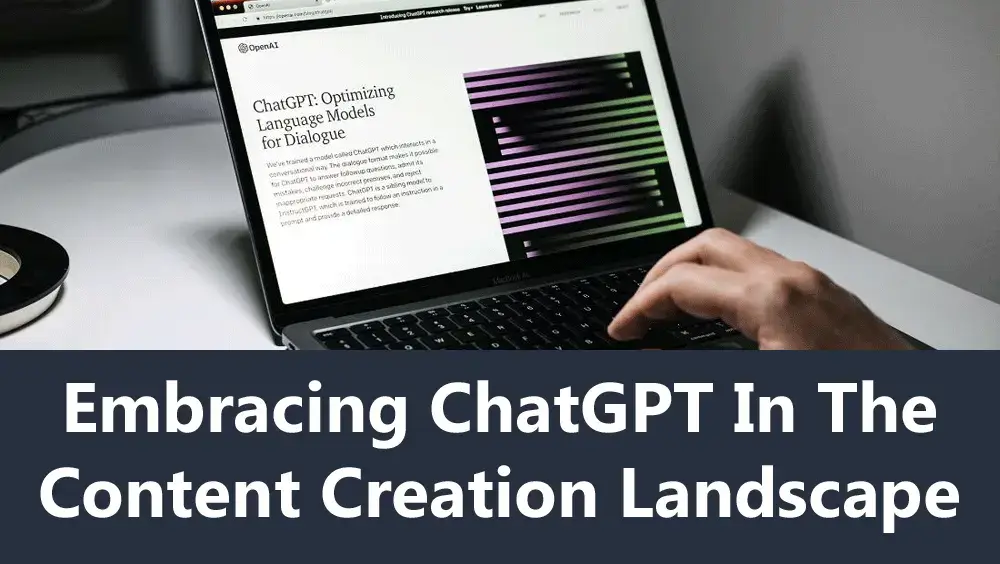 Embracing ChatGPT in the Content Creation