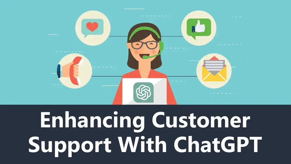 Enhancing Customer Support With ChatGPT