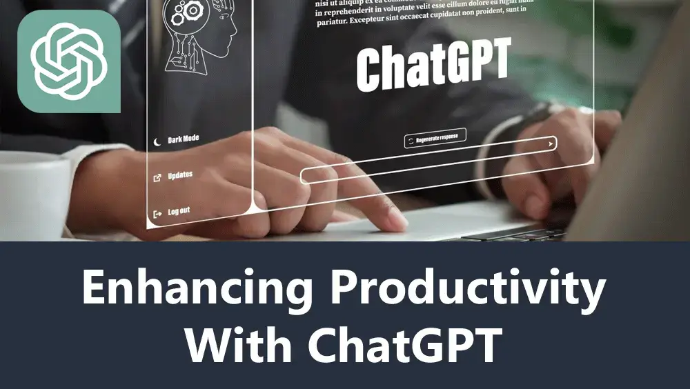 Enhancing Productivity With ChatGPT