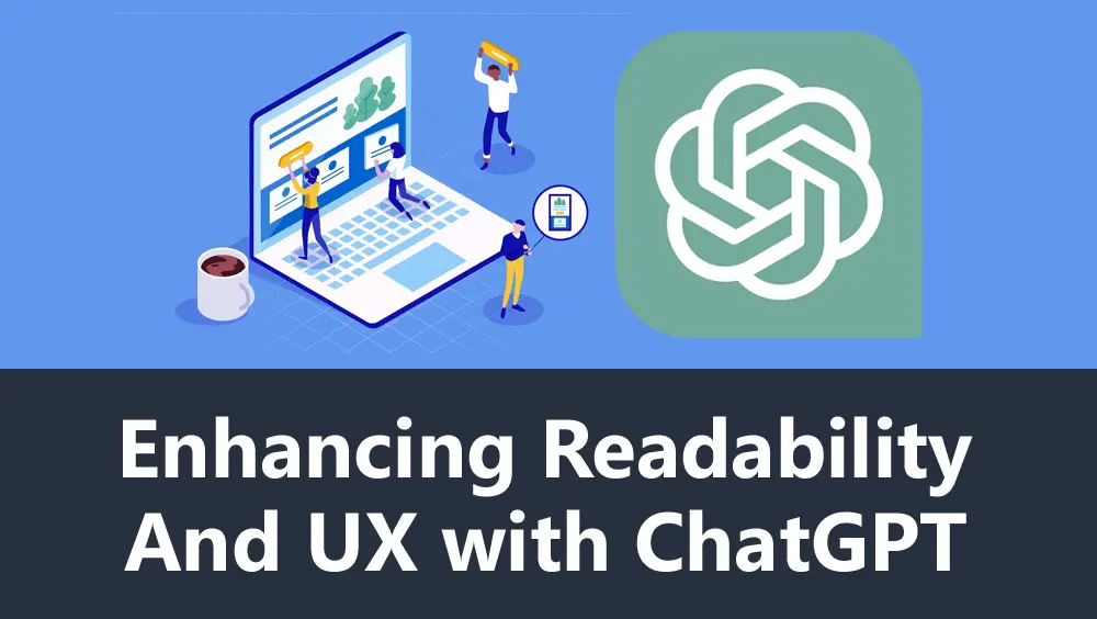 Enhancing Readability And UX with ChatGPT