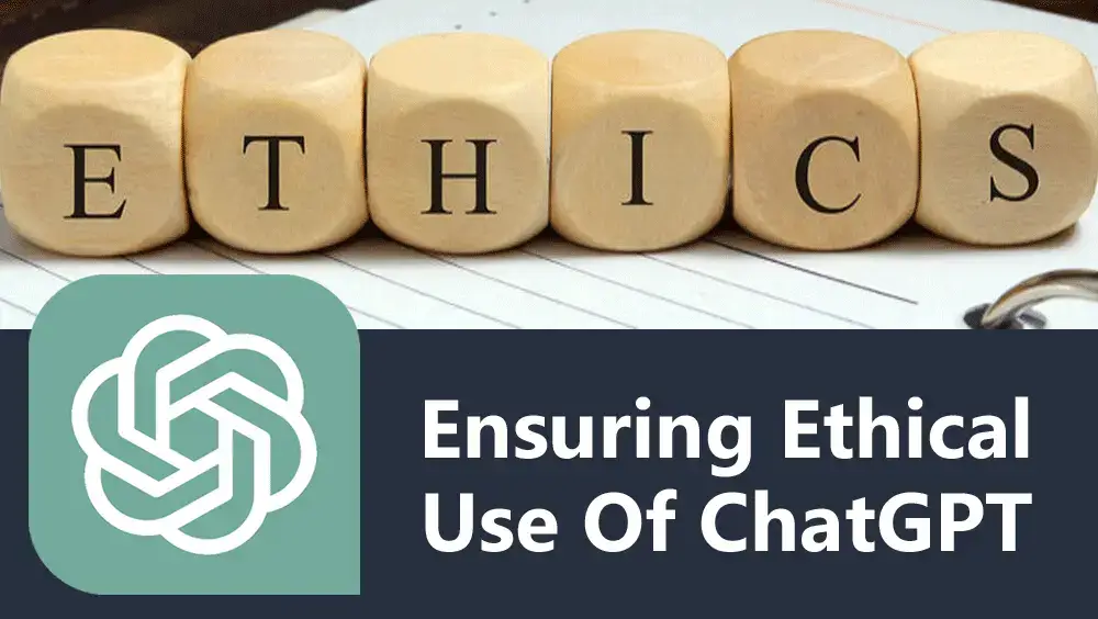 Ensuring Ethical Use of ChatGPT