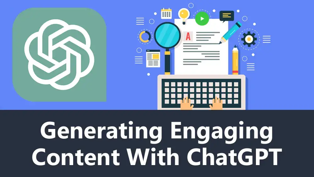 Generating Engaging Content with ChatGPT