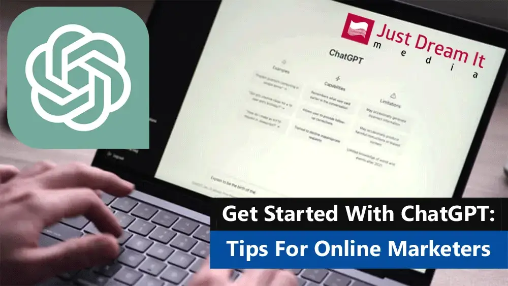 Get Started With ChatGPT - Tips For Online Marketers