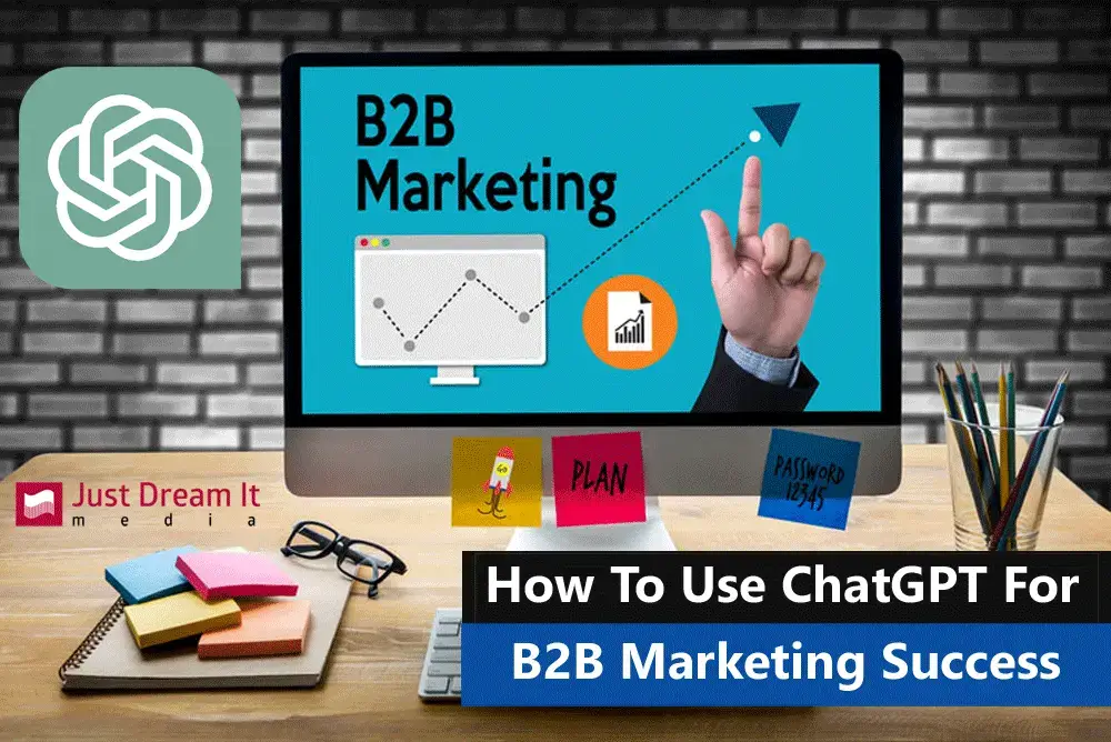How To Use ChatGPT For B2B Marketing Success